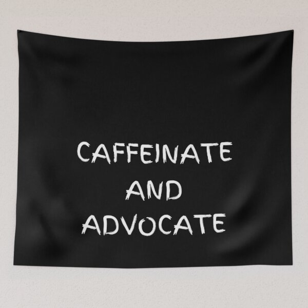 Item preview, Caffeinate And Advocate designed and sold by mystylecorner.