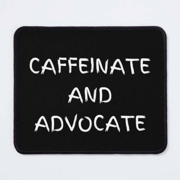 Item preview, Caffeinate And Advocate designed and sold by mystylecorner.