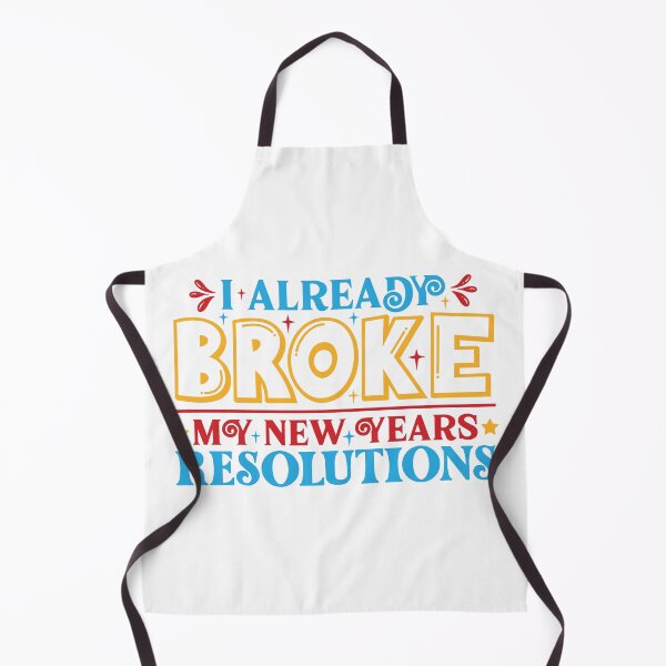 Item preview, I already broke my new years resolutions designed and sold by aiartoday.