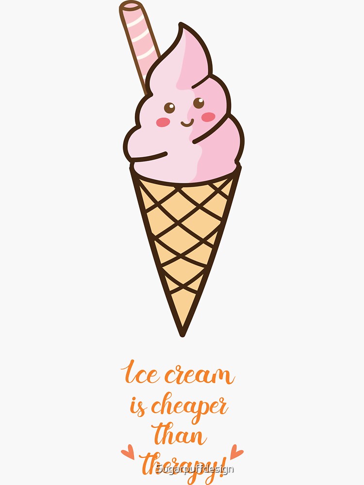 "Best Advice Ever — Ice Cream Is Cheaper Than Therapy" Sticker for Sale