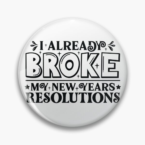 Item preview, I already broke my new years resolutions designed and sold by aiartoday.