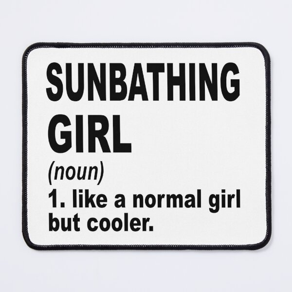 Item preview, Sunbathing Sister,Sunbathing girl like a normal girl but cooler designed and sold by Dogs Geeky⭐⭐⭐⭐⭐.