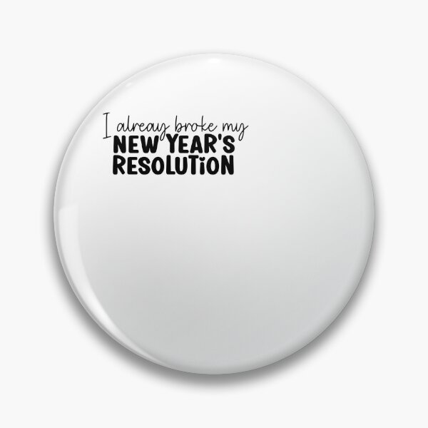 Item preview, I already broke my new years resolutions designed and sold by aiartoday.