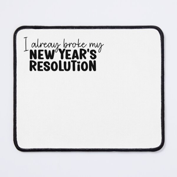 Item preview, I already broke my new years resolutions designed and sold by aiartoday.