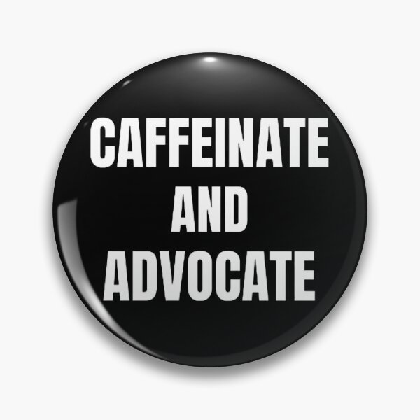 Item preview, Caffeinate And Advocate designed and sold by mystylecorner.