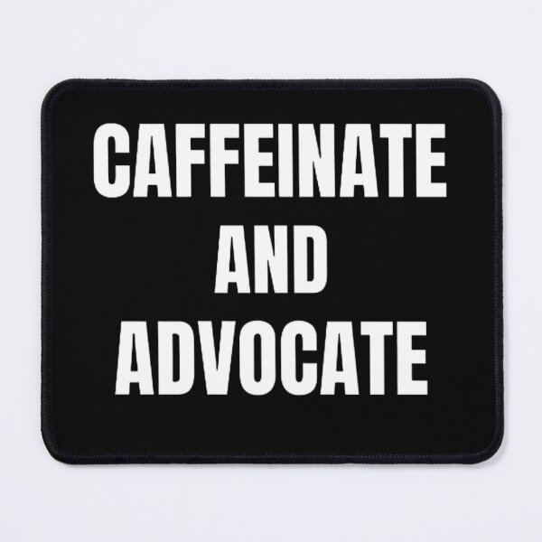 Item preview, Caffeinate And Advocate designed and sold by mystylecorner.