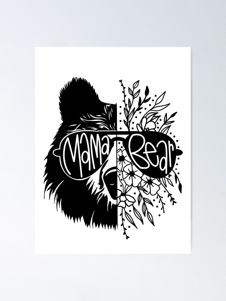 "Mama Bear, Mama Bear Half Bear Half Flowers" Poster for Sale by