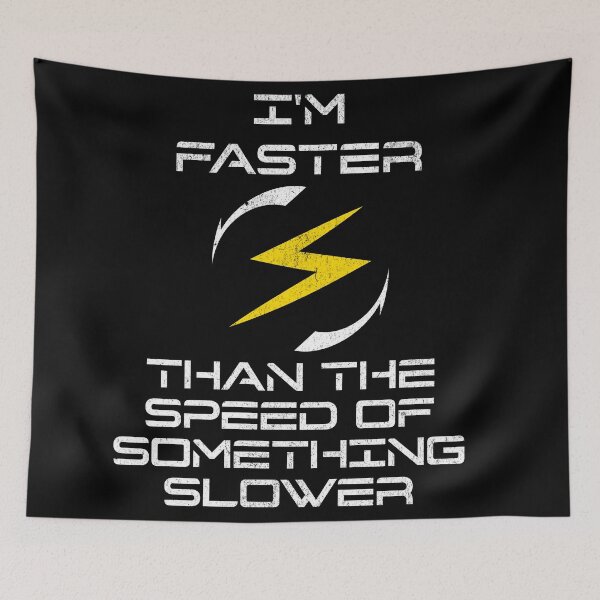 Item preview, I'm faster than the speed of something slower designed and sold by JoRealm.