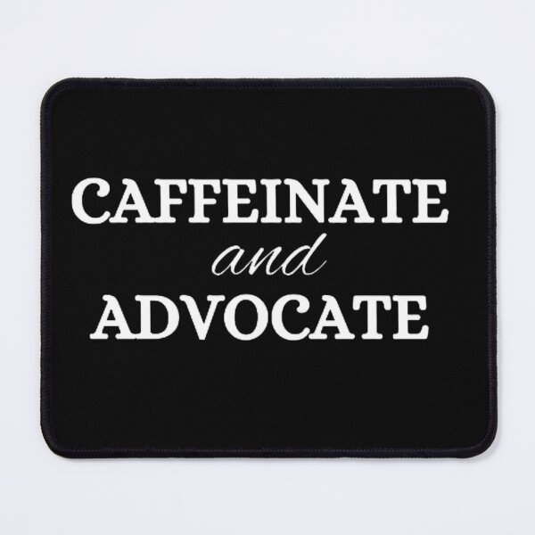 Item preview, Caffeinate And Advocate designed and sold by mystylecorner.