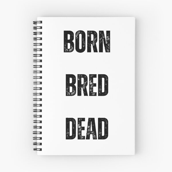 Item preview, born bred dead designed and sold by Wonka ⭐⭐⭐⭐⭐.
