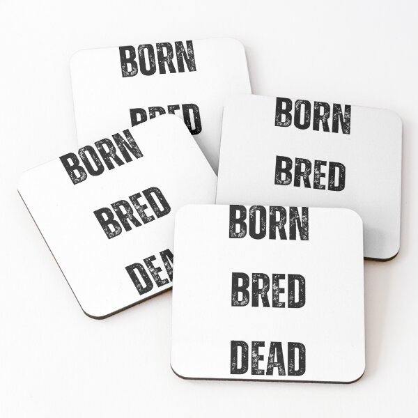 Item preview, born bred dead designed and sold by Wonka ⭐⭐⭐⭐⭐.