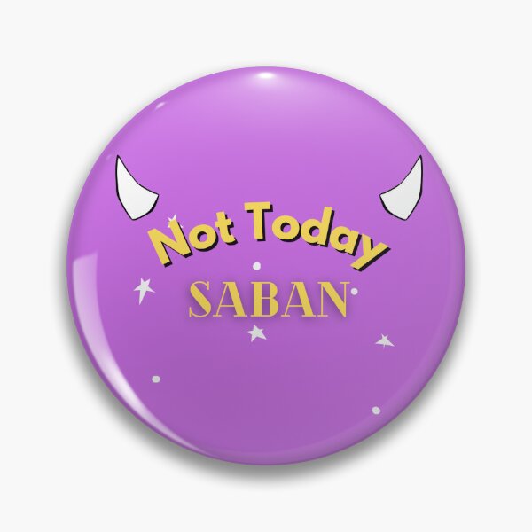 Item preview, “Not Today Saban” Purple and Gold GameDay designed and sold by hailmcgh.