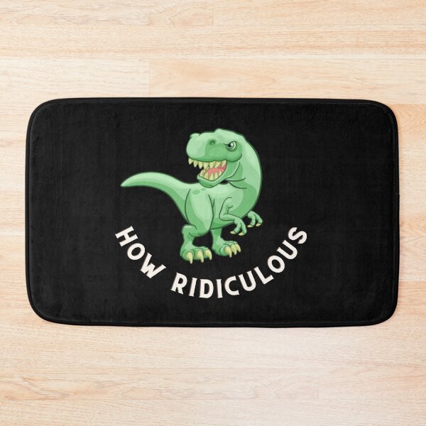 Item preview, How Ridiculous Rexy Merch sarcastic dinosaur designed and sold by ValleyDream.