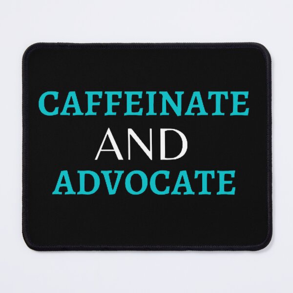 Item preview, Caffeinate And Advocate designed and sold by mystylecorner.