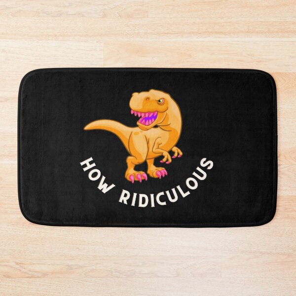 Item preview, How Ridiculous Rexy Merch sarcastic dinosaur designed and sold by ValleyDream.