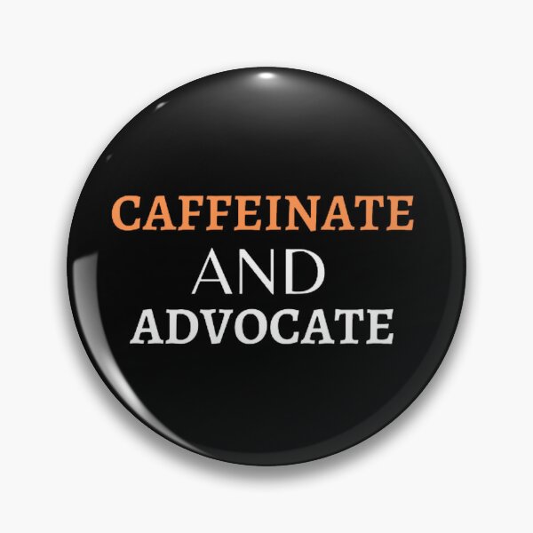 Item preview, Caffeinate And Advocate designed and sold by mystylecorner.