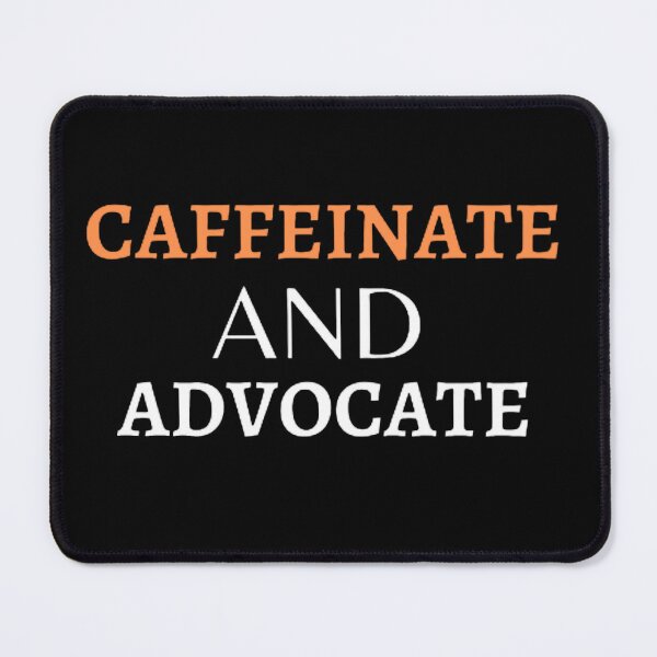 Item preview, Caffeinate And Advocate designed and sold by mystylecorner.