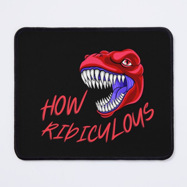 Item preview, How Ridiculous Rexy Merch sarcastic dinosaur designed and sold by ValleyDream.