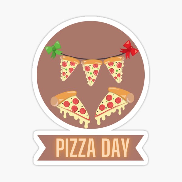 "World Pizza Day" Sticker for Sale by Garbik2 Redbubble