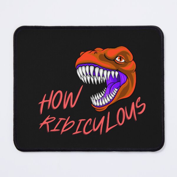 Item preview, How Ridiculous Rexy Merch sarcastic dinosaur designed and sold by ValleyDream.