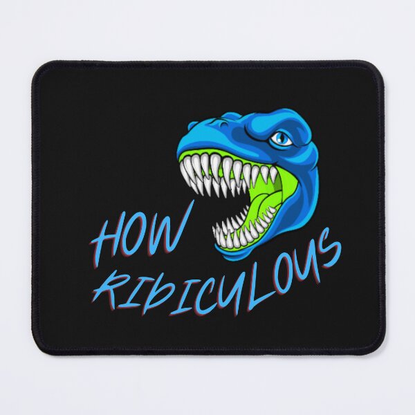 Item preview, How Ridiculous Rexy Merch sarcastic dinosaur designed and sold by ValleyDream.