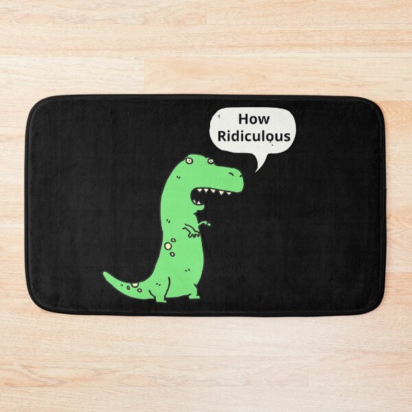 Item preview, How Ridiculous Rexy Merch sarcastic dinosaur designed and sold by ValleyDream.