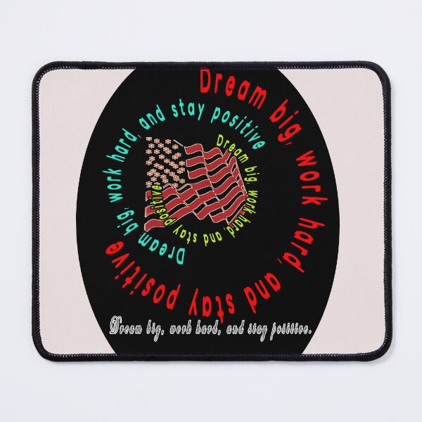 Item preview, DREAM BIG, WORK HARD, AND STAY POSITIVE - THE USA flag designed and sold by Ramzadeen.