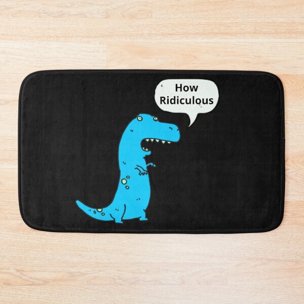 Item preview, How Ridiculous Rexy Merch sarcastic dinosaur designed and sold by ValleyDream.
