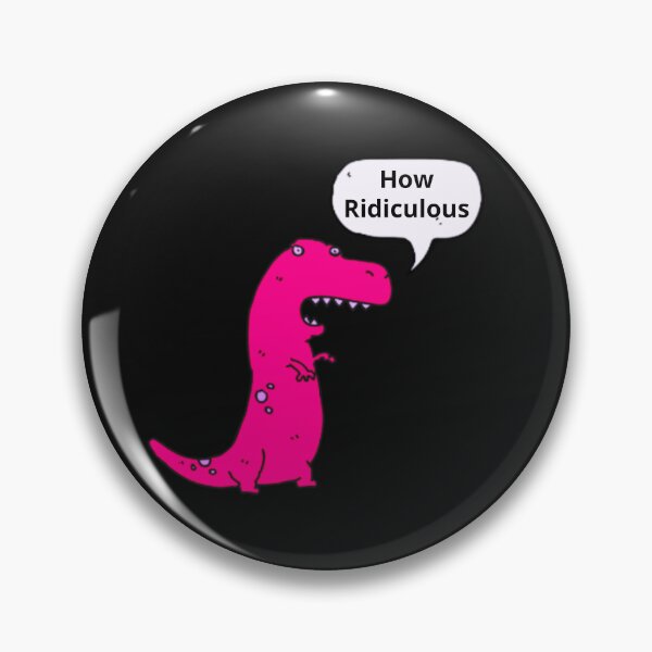 Item preview, How Ridiculous Rexy Merch sarcastic dinosaur designed and sold by ValleyDream.