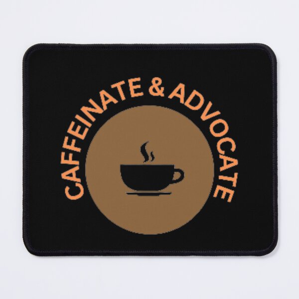 Item preview, Caffeinate And Advocate designed and sold by mystylecorner.