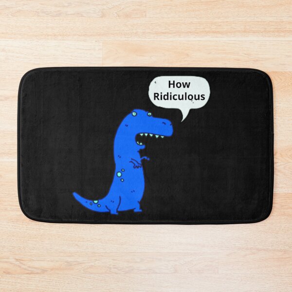 Item preview, How Ridiculous Rexy Merch sarcastic dinosaur designed and sold by ValleyDream.