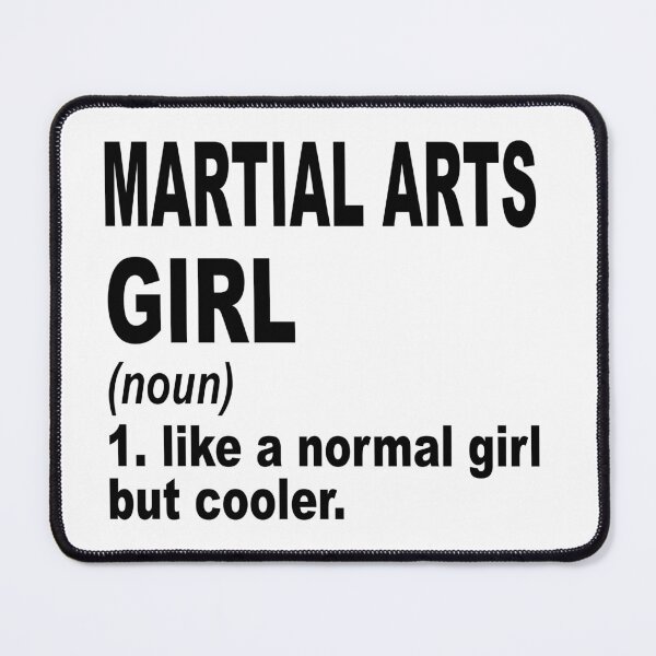 Item preview, Martial Arts girl Definition,Martial Arts Girl Like A Normal Girl But Cooler designed and sold by Dogs Geeky⭐⭐⭐⭐⭐.