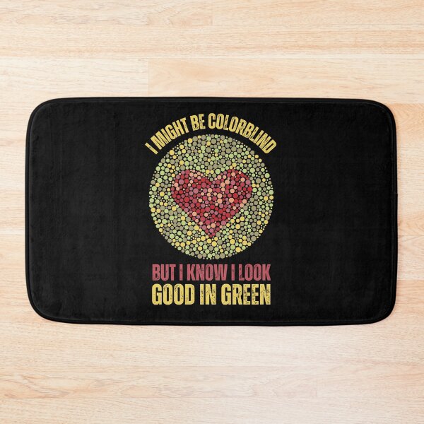 Item preview, I Might Be Colorblind But I Know I Look Good In Green designed and sold by AmberSiraj.