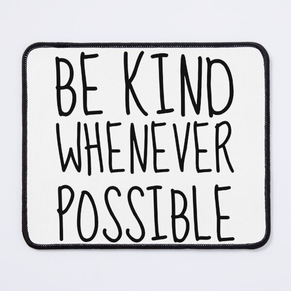Item preview, Be Kind Whenever Possible designed and sold by john-ess.