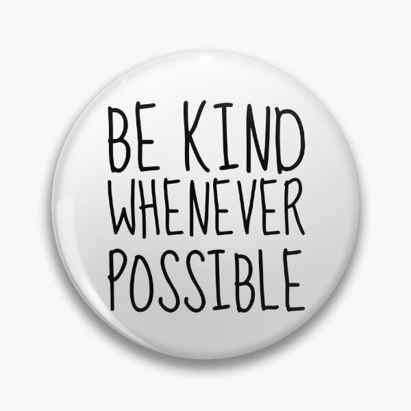 Item preview, Be Kind Whenever Possible designed and sold by john-ess.