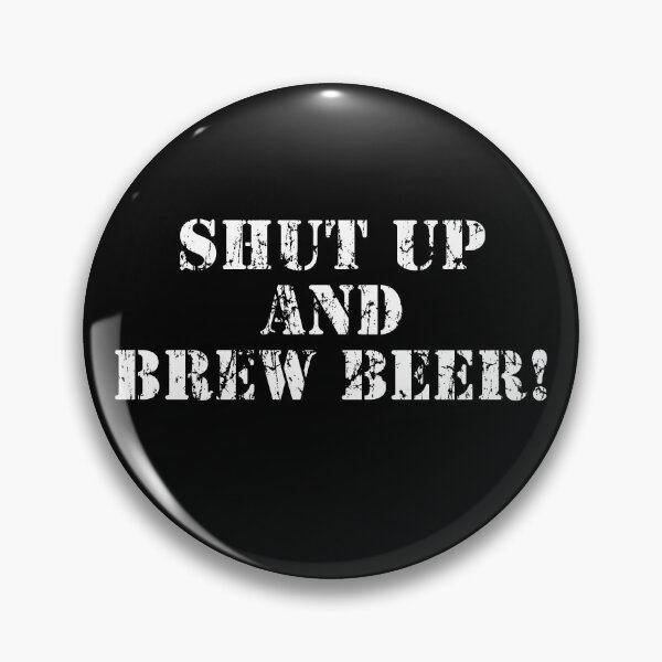 Item preview, Shut up and Brew Beer! designed and sold by webdango.