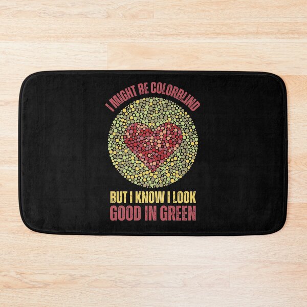 Item preview, I Might Be Colorblind But I Know I Look Good In Green designed and sold by AmberSiraj.
