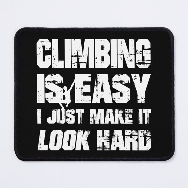 Item preview, Climbing Bouldering Wall Climber Funny Saying Climbing is Easy Gym Gifts designed and sold by MerchStudy.