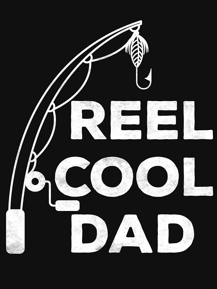 reel-cool-dad-t-shirt-by-deepstone-redbubble