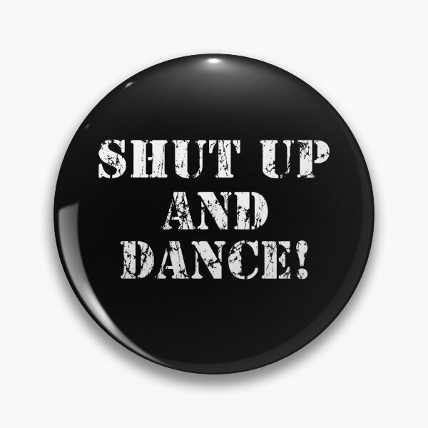 Item preview, Shut up and Dance! designed and sold by webdango.