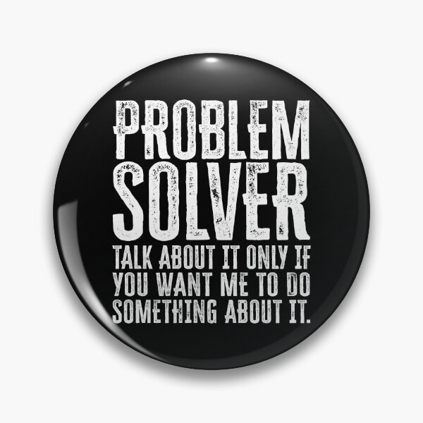 Item preview, Problem Solver: Talk About It Only If You Want Me To Do Something About It - White designed and sold by Reconocer.