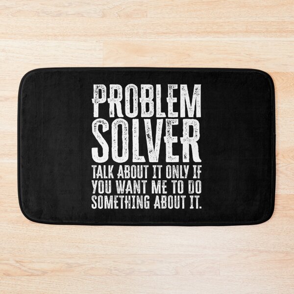 Item preview, Problem Solver: Talk About It Only If You Want Me To Do Something About It - White designed and sold by Reconocer.