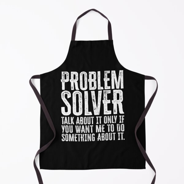 Item preview, Problem Solver: Talk About It Only If You Want Me To Do Something About It - White designed and sold by Reconocer.
