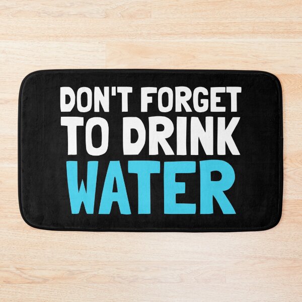 Item preview, Don't Forget To Drink Water - Health & Well Being designed and sold by EnzoVectorism.