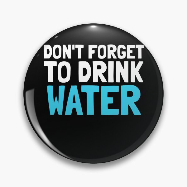 Item preview, Don't Forget To Drink Water - Health & Well Being designed and sold by EnzoVectorism.