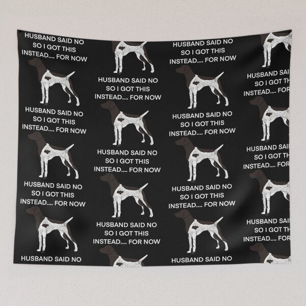 Item preview, Husband said no German shorthair pointer  designed and sold by Horsequeenozie.