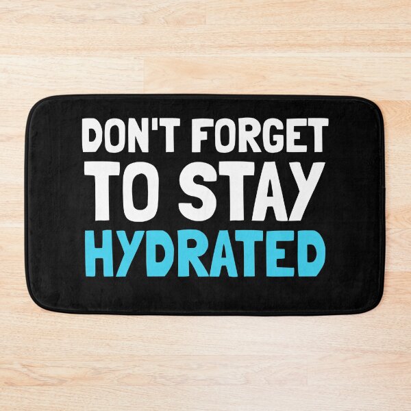 Item preview, Don't Forget To Stay Hydrated - Well Being & Health designed and sold by EnzoVectorism.