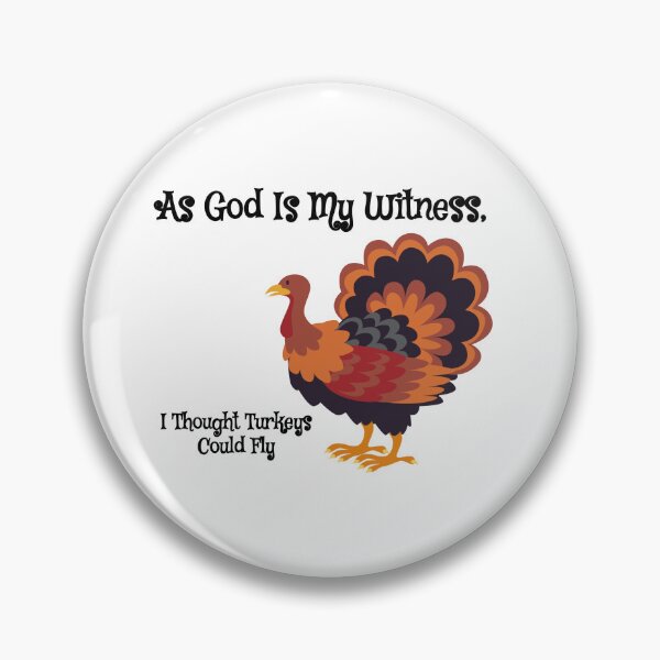 Item preview, As god is my witness, I thought turkeys could fly (Funny Vintage Thanksgiving Desing) designed and sold by BRAZILCOOLSHIRT.