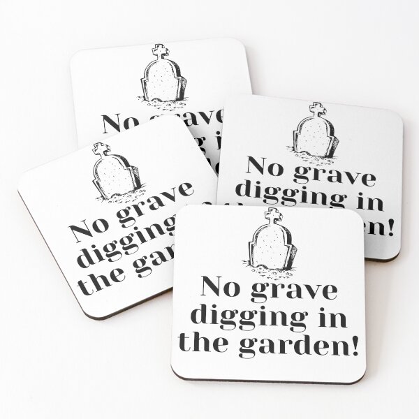 Item preview, No grave digging in the garden! designed and sold by tattooclumsey.