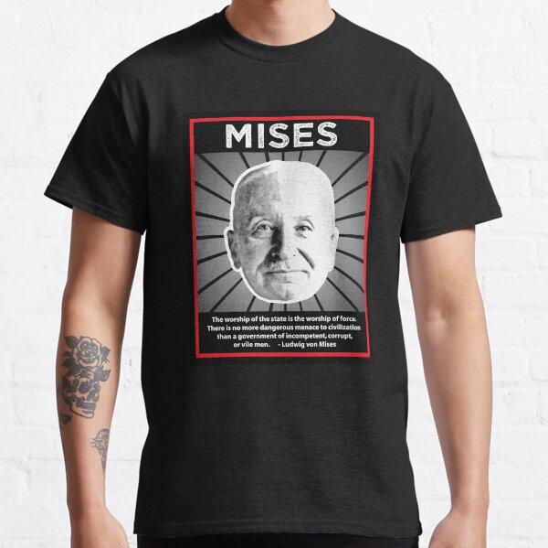 Ludwig von Mises with Quote Classic T-Shirt